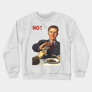 Soviet poster Anti-alcohol NET HET NO NYET НЕТ ! Crewneck Sweatshirt